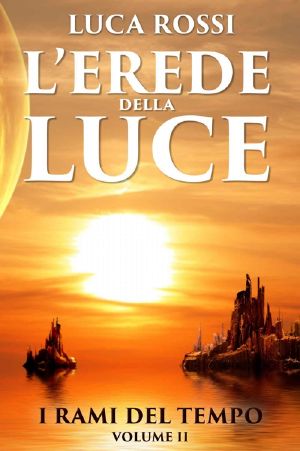[The Branches of Time 02] • L'Erede Della Luce